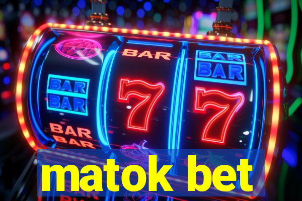 matok bet